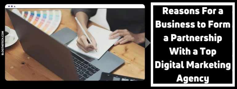Reasons For a Business to Form a Partnership With a Top Digital Marketing Agency