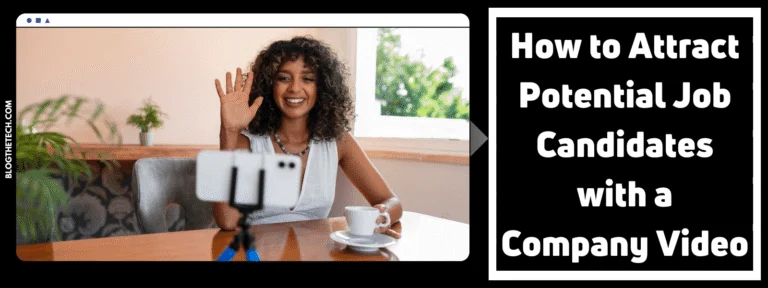 How to Attract Potential Job Candidates with a Company Video