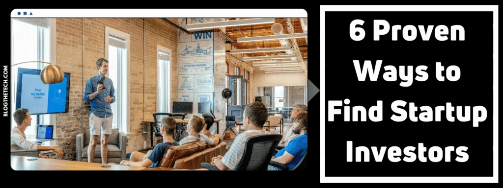 6 Proven Ways to Find Startup Investors