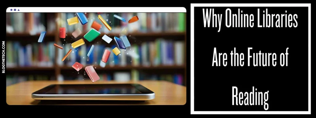 Why Online Libraries Are the Future of Reading