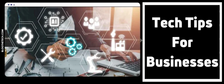 Tech Tips For Businesses
