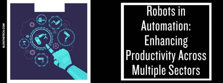 Article Featured Image For Robots in Automation - Enhancing Productivity Across Multiple Sectors