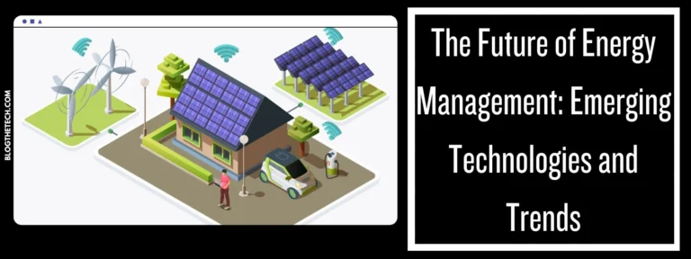Article Featured Image For The Future of Energy Management - Emerging Technologies and Trends