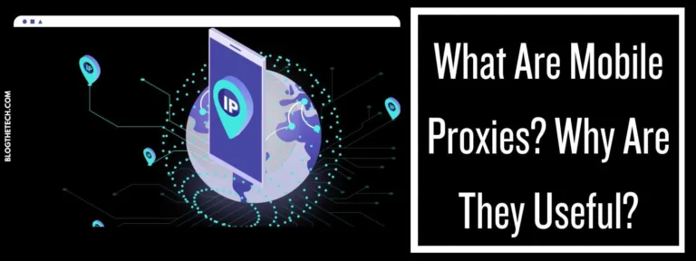 What Are Mobile Proxies? Why Are They Useful?
