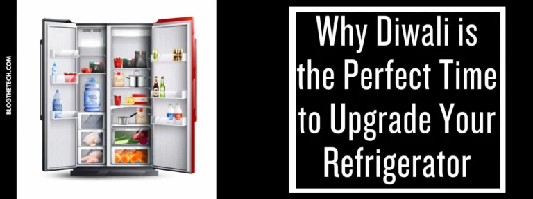 Why Diwali is the Perfect Time to Upgrade Your Refrigerator
