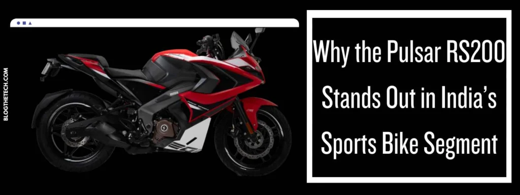 Why the Pulsar RS200 Stands Out in India’s Sports Bike Segment