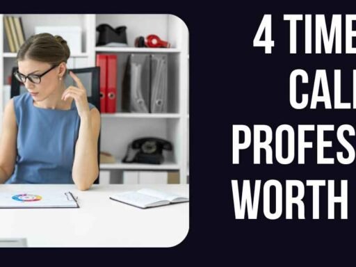 4 Times When Professional Services Are Worth Every Penny
