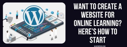 Want to Create a Website for Online Learning? Here’s How to Start