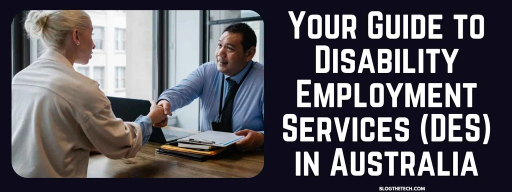 Your Guide to Disability Employment Services (DES) in Australia