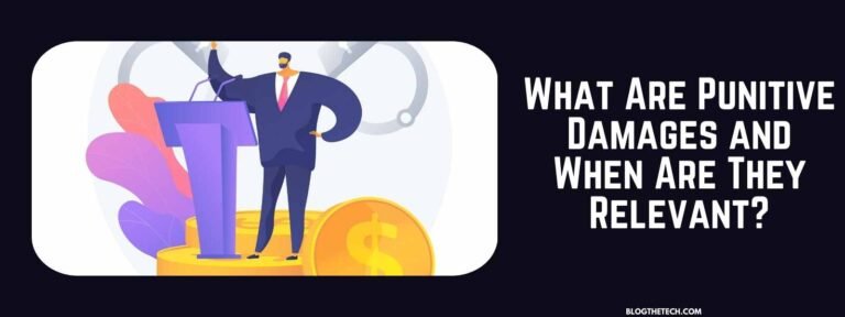 What Are Punitive Damages and When Are They Relevant?