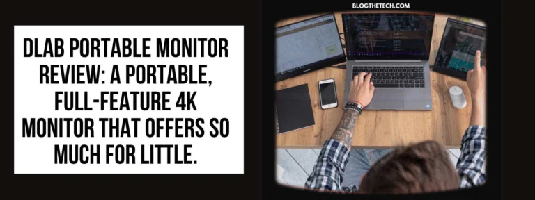 DLab Portable Monitor review: A portable, full-feature 4k monitor that offers so much for little.